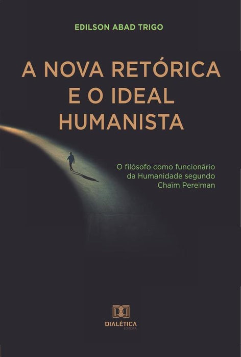 A Nova Retórica e o Ideal Humanista | Edilson Abad Trigo