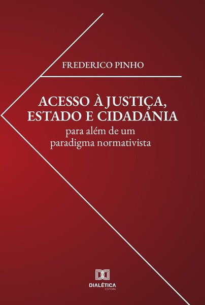 Acesso à justiça, estado e cidadania | Frederico Pinho