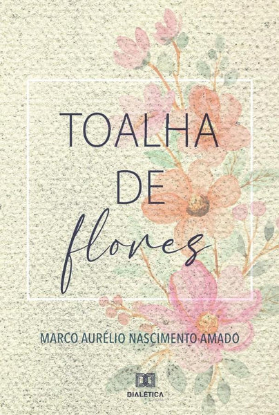 Toalha de flores | Marco Aurelio Nascimento Amado