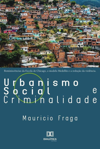 Urbanismo Social e Criminalidade | Mauricio Fraga