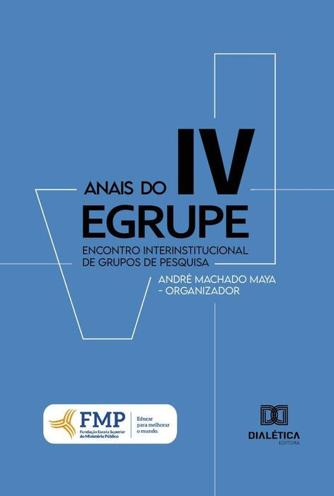 Anais do IV EGRUPE | organização André Machado Maya