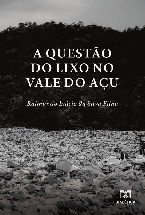 A questão do lixo no Vale do Açu | Raimundo Inácio da Silva Filho