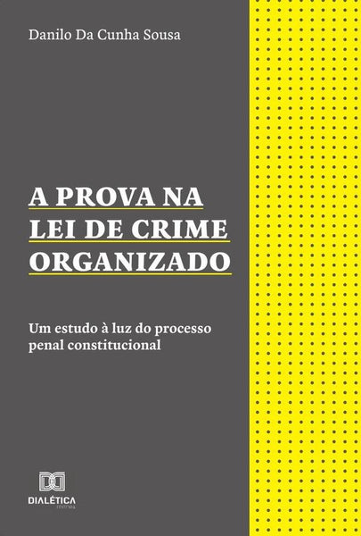 A Prova na Lei de Crime Organizado | Danilo da Cunha Sousa