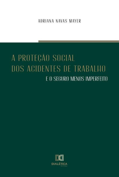 A proteção social dos acidentes de trabalho e o seguro menos imperfeito | Adriana Navas Mayer