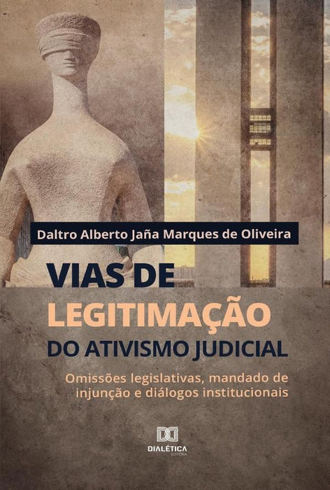 Vias de legitimação do ativismo judicial | Daltro Alberto Jaña Marques de Olivei