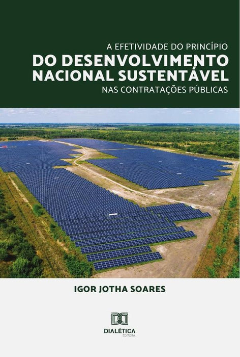 A efetividade do princípio do desenvolvimento nacional sustentável nas contratações públicas | Igor Jotha Soares