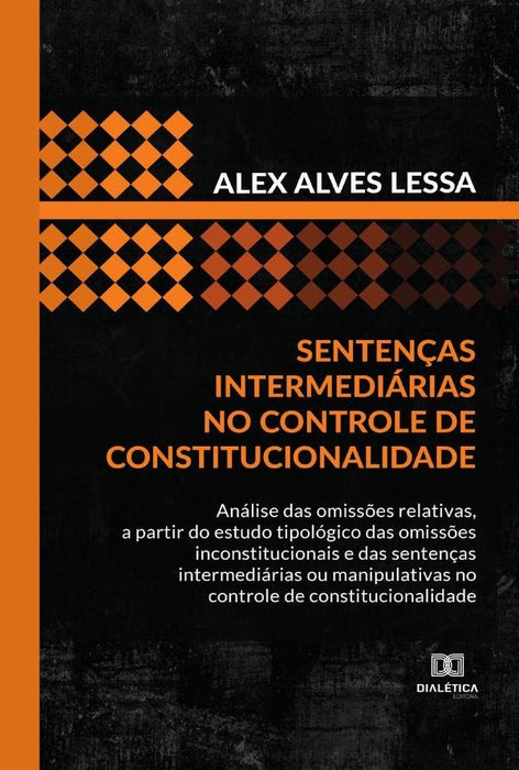 Sentenças intermediárias no controle de constitucionalidade | Alex Alves Lessa