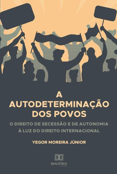 A Autodeterminação dos Povos | Yegor Moreira Júnior