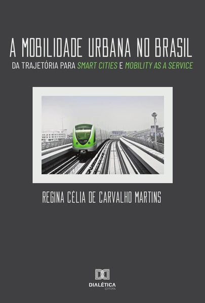 A mobilidade urbana no Brasil | Regina Célia de Carvalho Martins