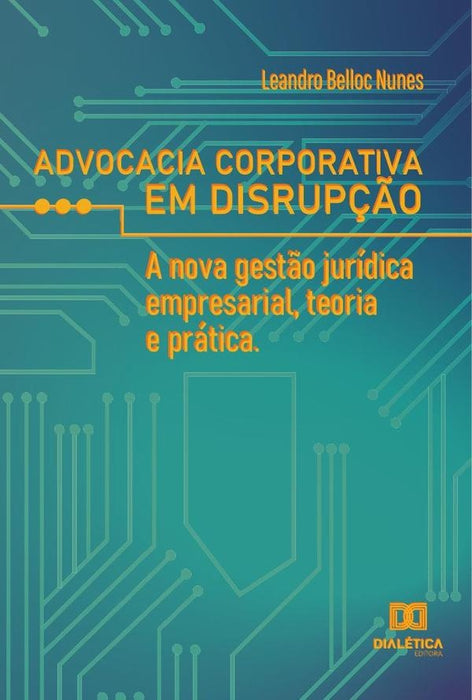 Advocacia corporativa em disrupção | Leandro Belloc Nunes