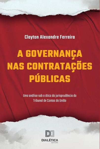 A governança nas contratações Públicas | Clayton Alexandre Ferreira