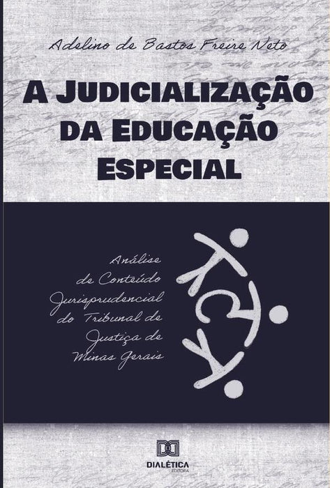 A judicialização da educação especial | Adelino de Bastos Freire Neto