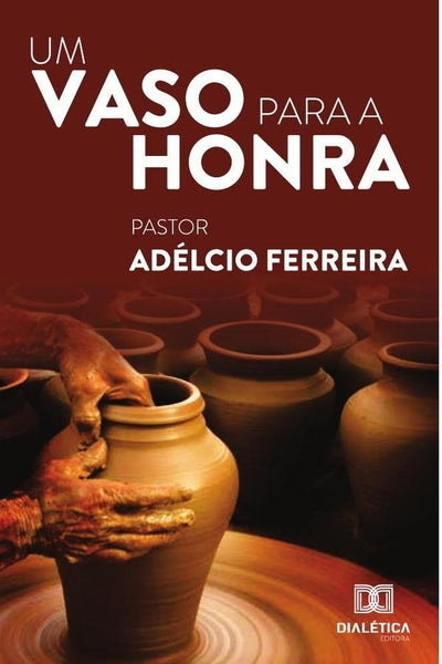 Um vaso para a honra | Adélcio Ferreira