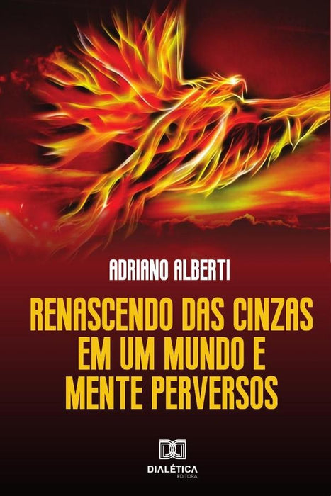 Renascendo das Cinzas | Adriano Alberti