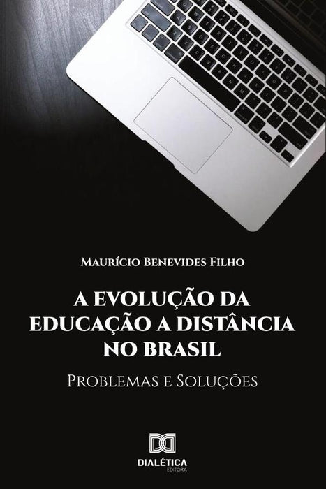 A Evolução da Educação à Distância no Brasil: | Maurício Benevides Filho