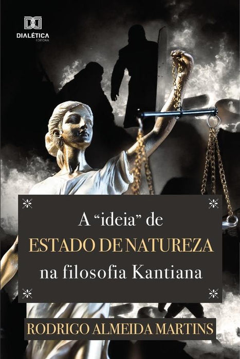 A ideia de Estado de Natureza na filosofia Kantiana | Rodrigo Almeida Martins