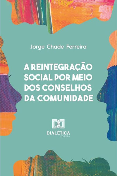 A reintegração social por meio dos Conselhos da Comunidade | Jorge Chade Ferreira