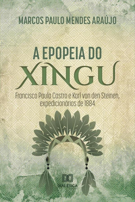 A epopéia do Xingu | Marcos Paulo Mendes Arau´jo