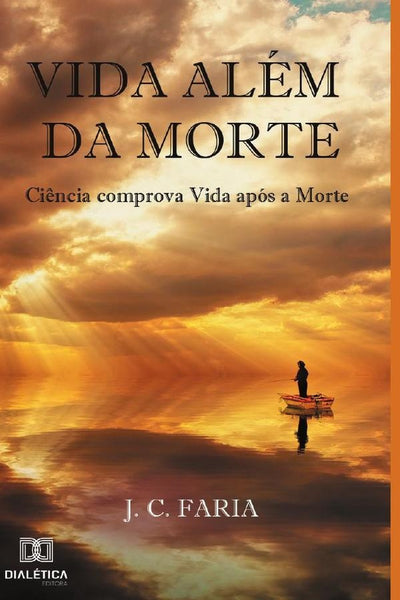 Vida além da morte | J. C. Faria