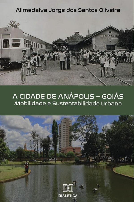 A cidade de Anápolis  Goiás | Alimedalva Jorge dos Santos Oliveira.