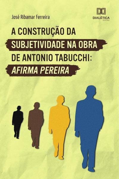 A construção da subjetividade na obra de Antonio Tabucchi | José Ribamar Ferreira