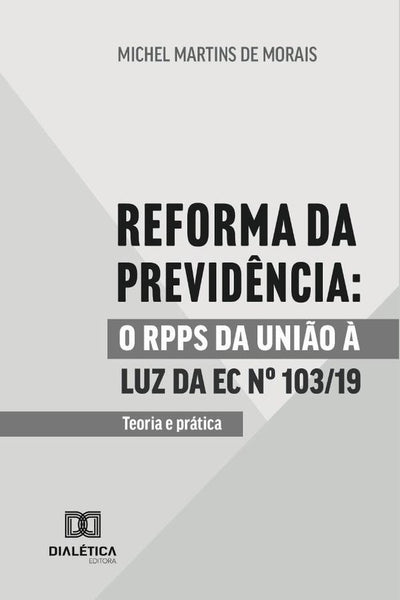 Reforma da Previdência | Michel Martins de Morais