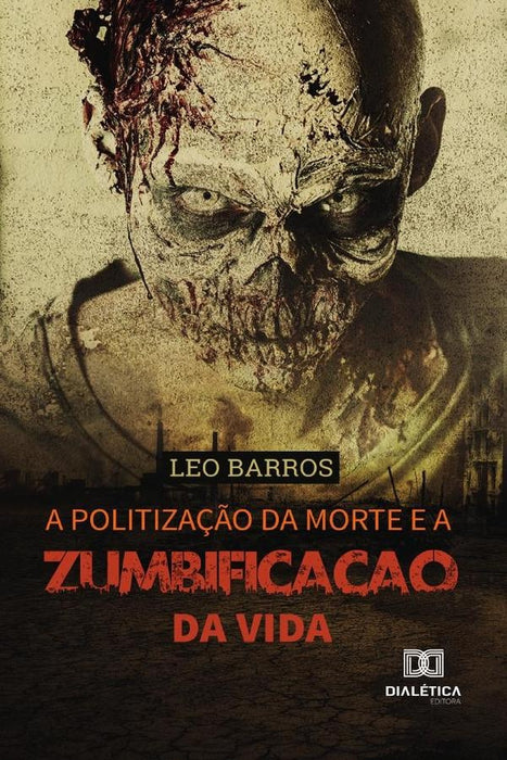 A politização da morte e a zumbificação da vida | Leo Barros