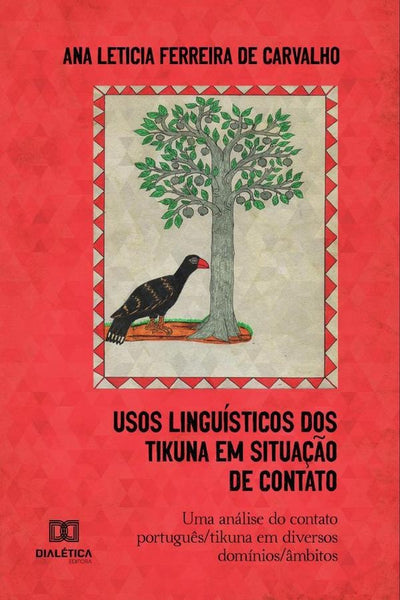 Usos Linguísticos dos Tikuna em Situação de Contato | Ana Letícia Ferreira de Carvalho