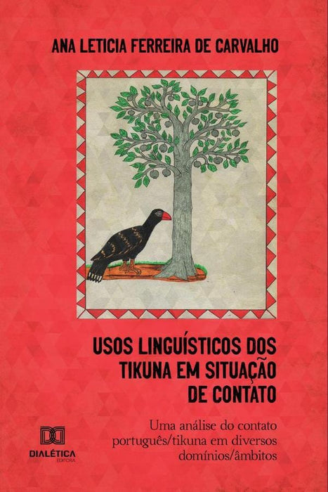 Usos Linguísticos dos Tikuna em Situação de Contato | Ana Letícia Ferreira de Carvalho