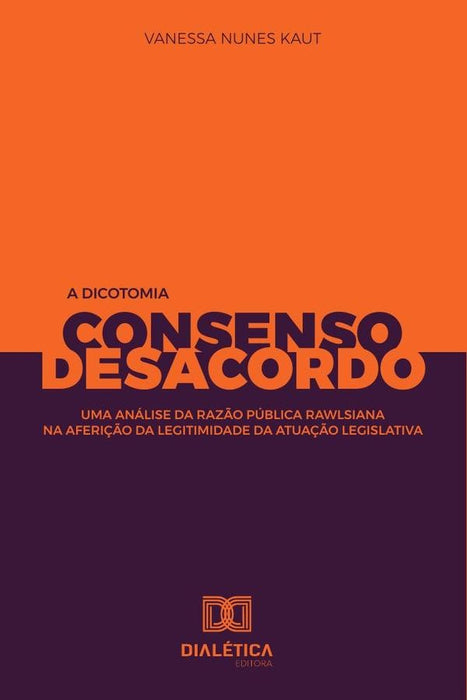 A dicotomia consenso e desacordo | Vanessa Nunes Kaut