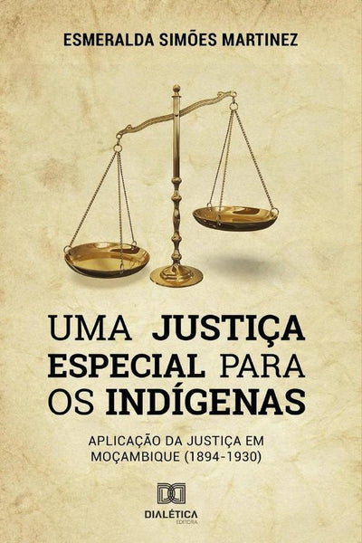 Uma Justiça Especial para os Indígenas | Esmeralda Simões Martinez