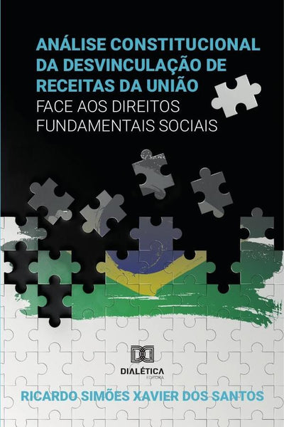 A Análise Constitucional da Desvinculação de Receitas da União
(DRU) face aos Direitos Fundamentais  | Xavier, Simões
Xavier dos Santos