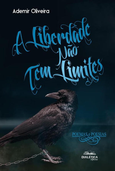 A liberdade não tem limites | Ademir Oliveira