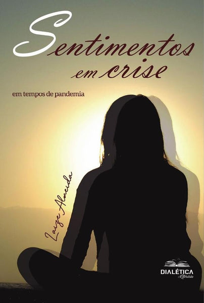 Sentimentos em Crise | Laize Almeida de Oliveira