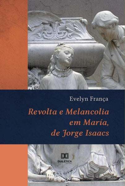 Revolta e melancolia em María, de Jorge Isaacs | Evelyn França