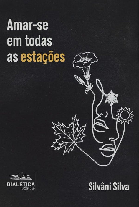 Amar-se em todas as estações | Silvâni Silva