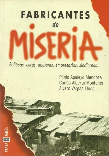 FABRICANTES DE MISERIA.. | Plinio Apuleyo Mendoza