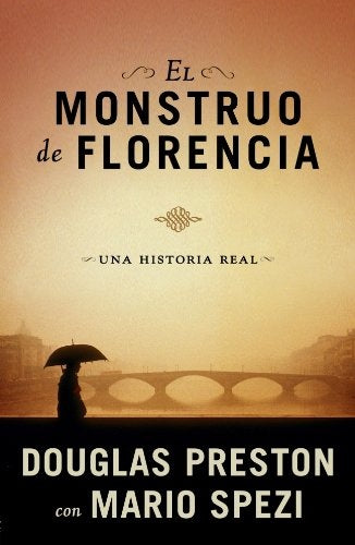 EL MONSTRUO DE FLORENCIA... | Douglas  Preston