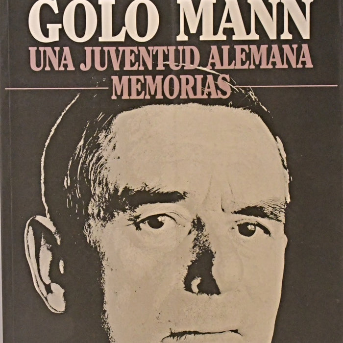 UNA JUVENTUD ALEMANA: MEMORIAS.. | Golo Mann