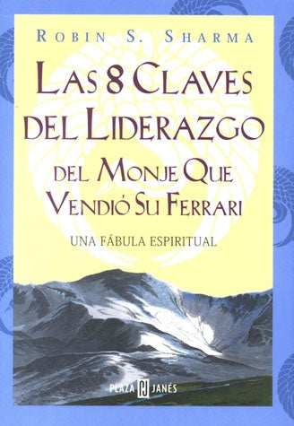 LAS 8 CLAVES DEL LIDERAZGO DEL MONJE QUE VENDIÓ SU FERRARI.. | Robin S. Sharma