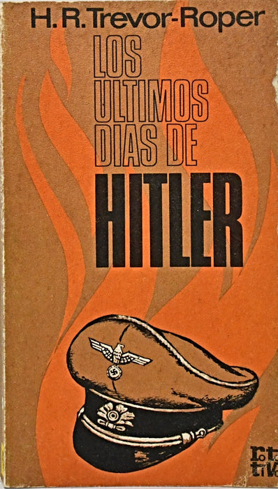 LOS ULTIMOS DIAS DE HITLER.. | H. R. Trevor