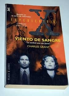 EXPEDIENTE X : VIENTO DE SANGRE .. | Charles  Grant