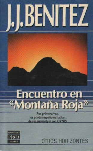 ENCUENTRO EN "MONTAÑA ROJA" | J. J. Benítez