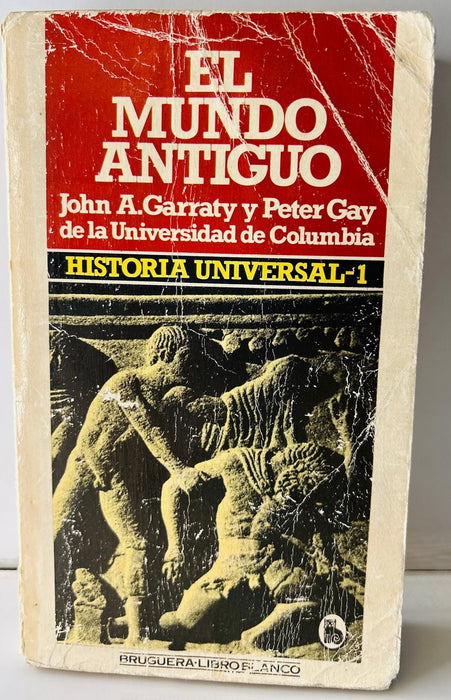 EL MUNDO ANTIGUO -  HISTORIA UNIVERSAL 1.. | JOHN A.  GARRATY