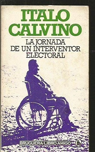 LA JORNADA DE UN INTERVENTOR ELECTORAL.. | Italo Calvino