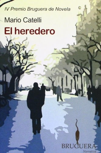 El heredero/ The Heir (Bruguera Narrativa) (Spanish Edition) | Mario Catelli