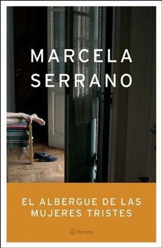 EL ALBERGUE DE LAS MUJERES TRISTES* | Marcela Serrano