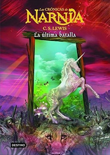 LAS CRÓNICAS DE NARNIA VII. LA ÚLTIMA BATALLA*.. | Lewis C. S.