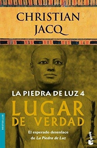 LUGAR DE VERDAD (LA PIEDRA DE LUZ 4).. | Christian Jacq