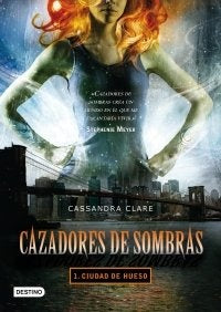 CAZADORES DE SOMBRAS:I) CIUDAD DE HUESO.. | Cassandra Clare